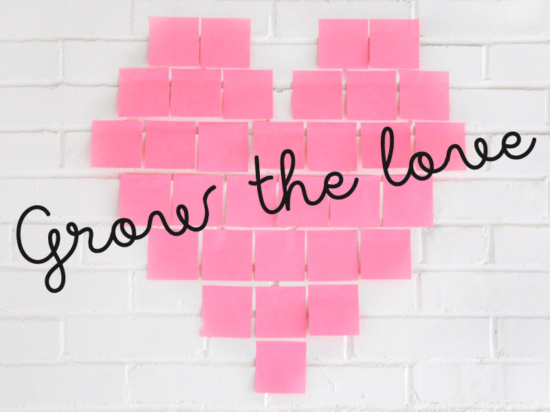 Grow the Love